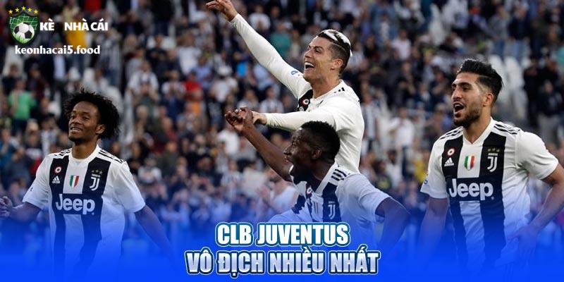 CLB Juventus vô địch nhiều nhất