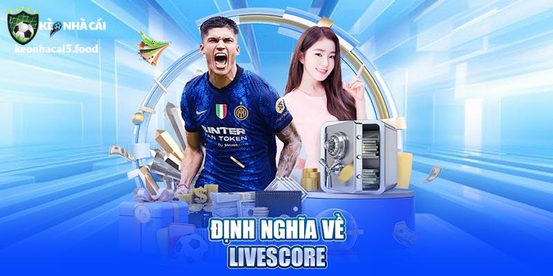 Định nghĩa về Livescore