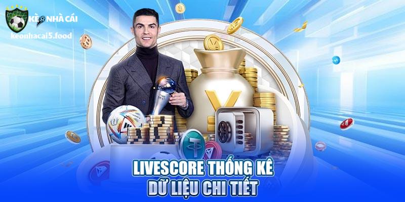 Livescore thống kê dữ liệu chi tiết