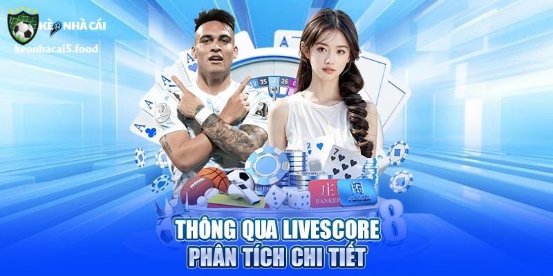 Thông qua Livescore phân tích chi tiết