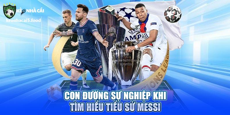Con đường sự nghiệp khi tìm hiểu tiểu sử Messi