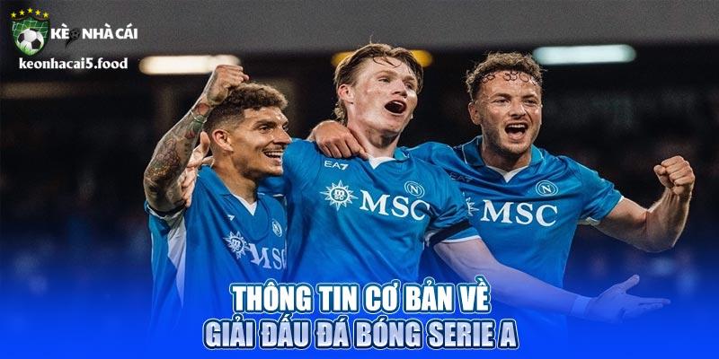 Thông tin cơ bản về giải đấu đá bóng Serie A