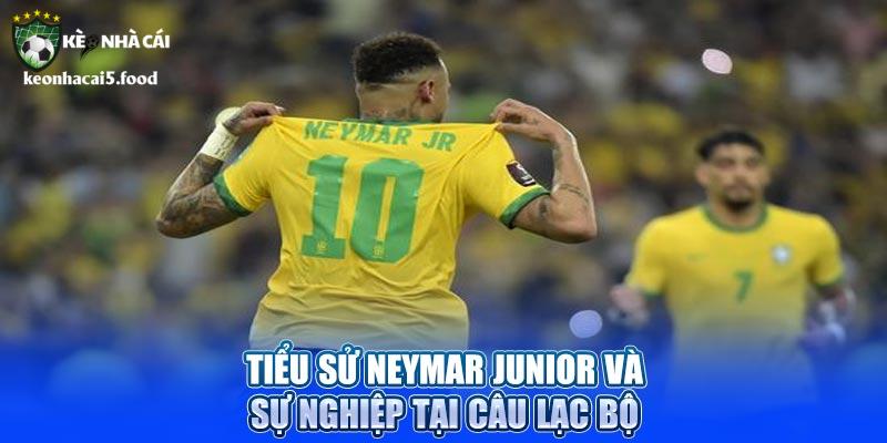 Tiểu sử Neymar Junior và sự nghiệp tại câu lạc bộ