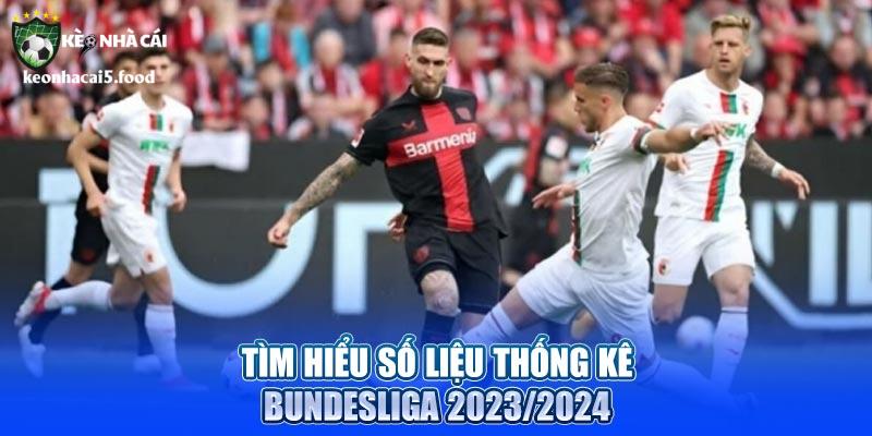 Tìm hiểu số liệu thống kê Bundesliga 2023/2024