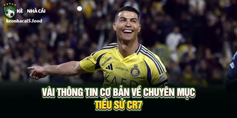Vài thông tin cơ bản về chuyên mục tiểu Sử CR7